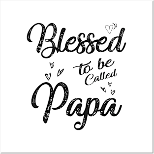 fathers day blessed to be called papa Posters and Art